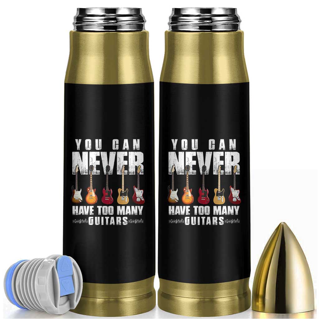 Funny Guitarist Bullet Tumbler You Can Never Have Too Many Guitars Music Life - Wonder Print Shop