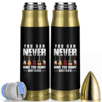 Funny Guitarist Bullet Tumbler You Can Never Have Too Many Guitars Music Life - Wonder Print Shop