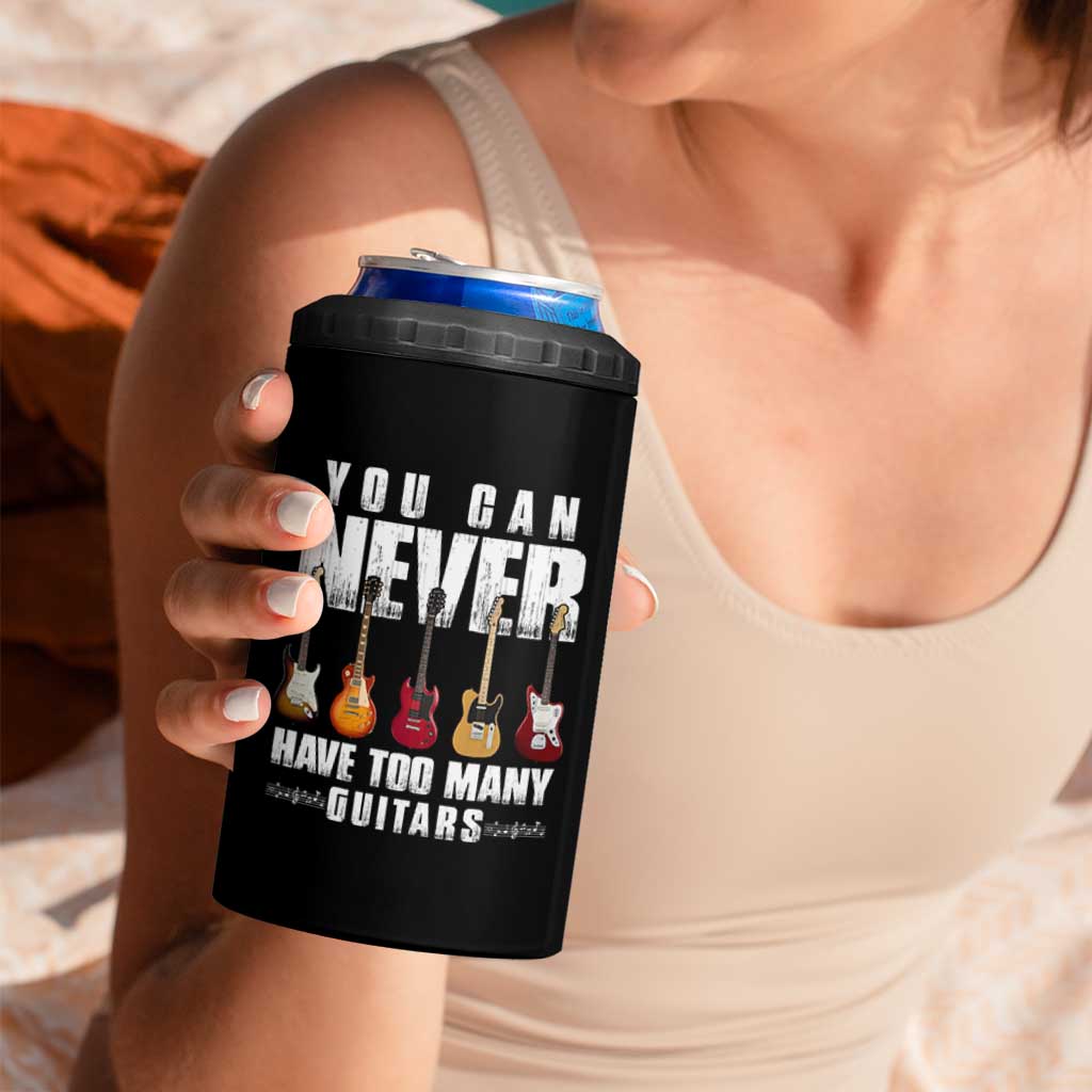 Funny Guitarist 4 in 1 Can Cooler Tumbler You Can Never Have Too Many Guitars Music Life - Wonder Print Shop