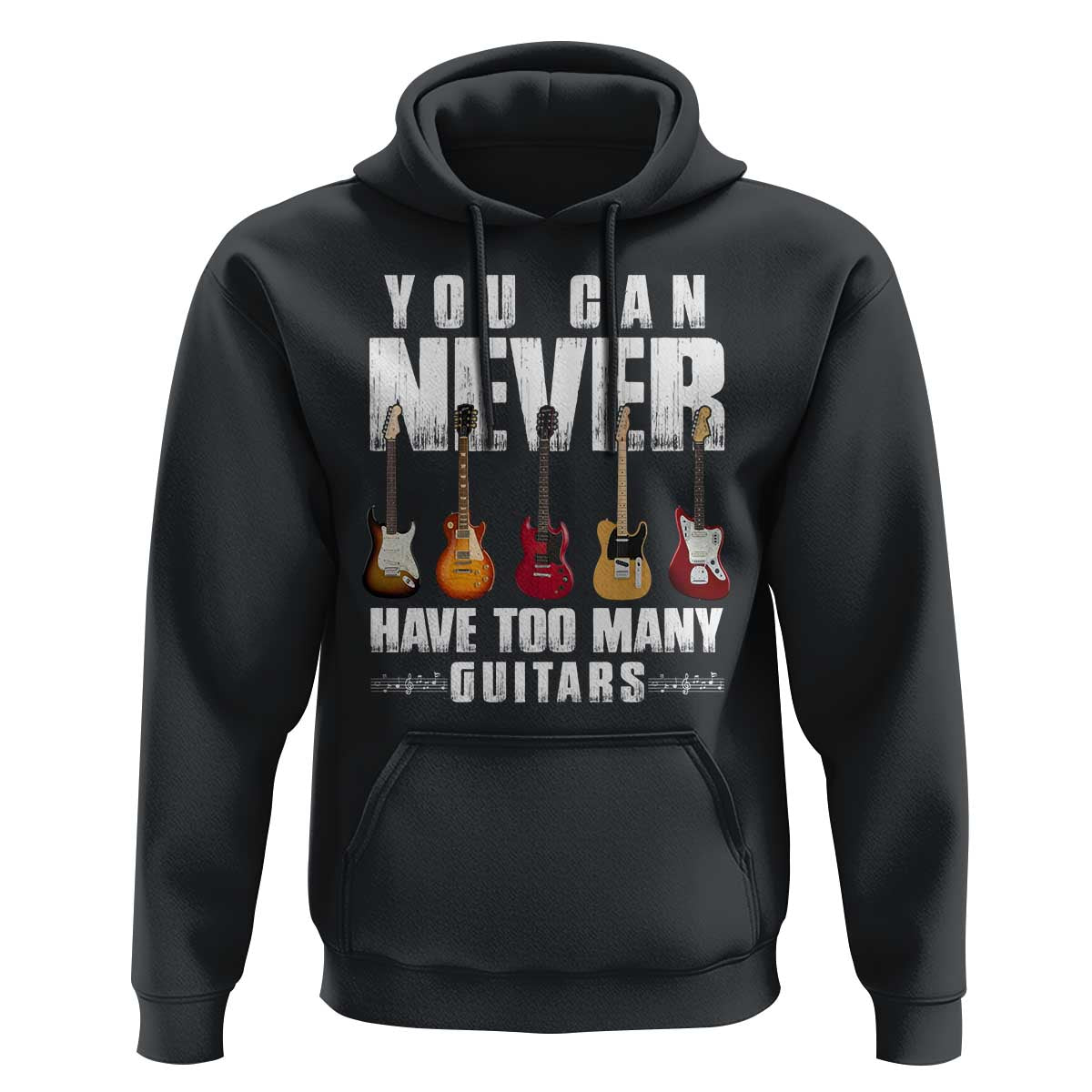Funny Guitarist Hoodie You Can Never Have Too Many Guitars Music Life - Wonder Print Shop