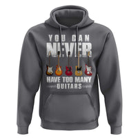 Funny Guitarist Hoodie You Can Never Have Too Many Guitars Music Life - Wonder Print Shop
