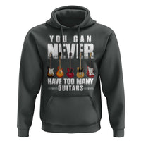 Funny Guitarist Hoodie You Can Never Have Too Many Guitars Music Life - Wonder Print Shop