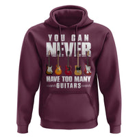 Funny Guitarist Hoodie You Can Never Have Too Many Guitars Music Life - Wonder Print Shop