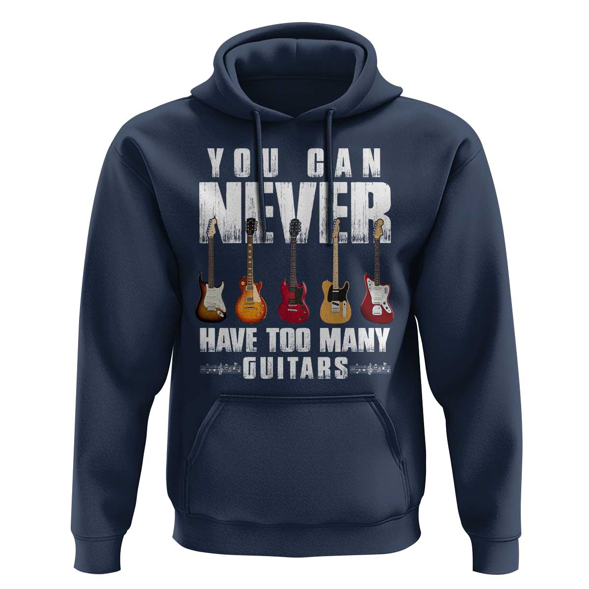 Funny Guitarist Hoodie You Can Never Have Too Many Guitars Music Life - Wonder Print Shop