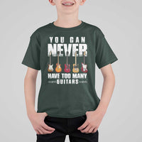 Funny Guitarist T Shirt For Kid You Can Never Have Too Many Guitars Music Life - Wonder Print Shop