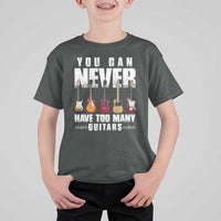 Funny Guitarist T Shirt For Kid You Can Never Have Too Many Guitars Music Life - Wonder Print Shop