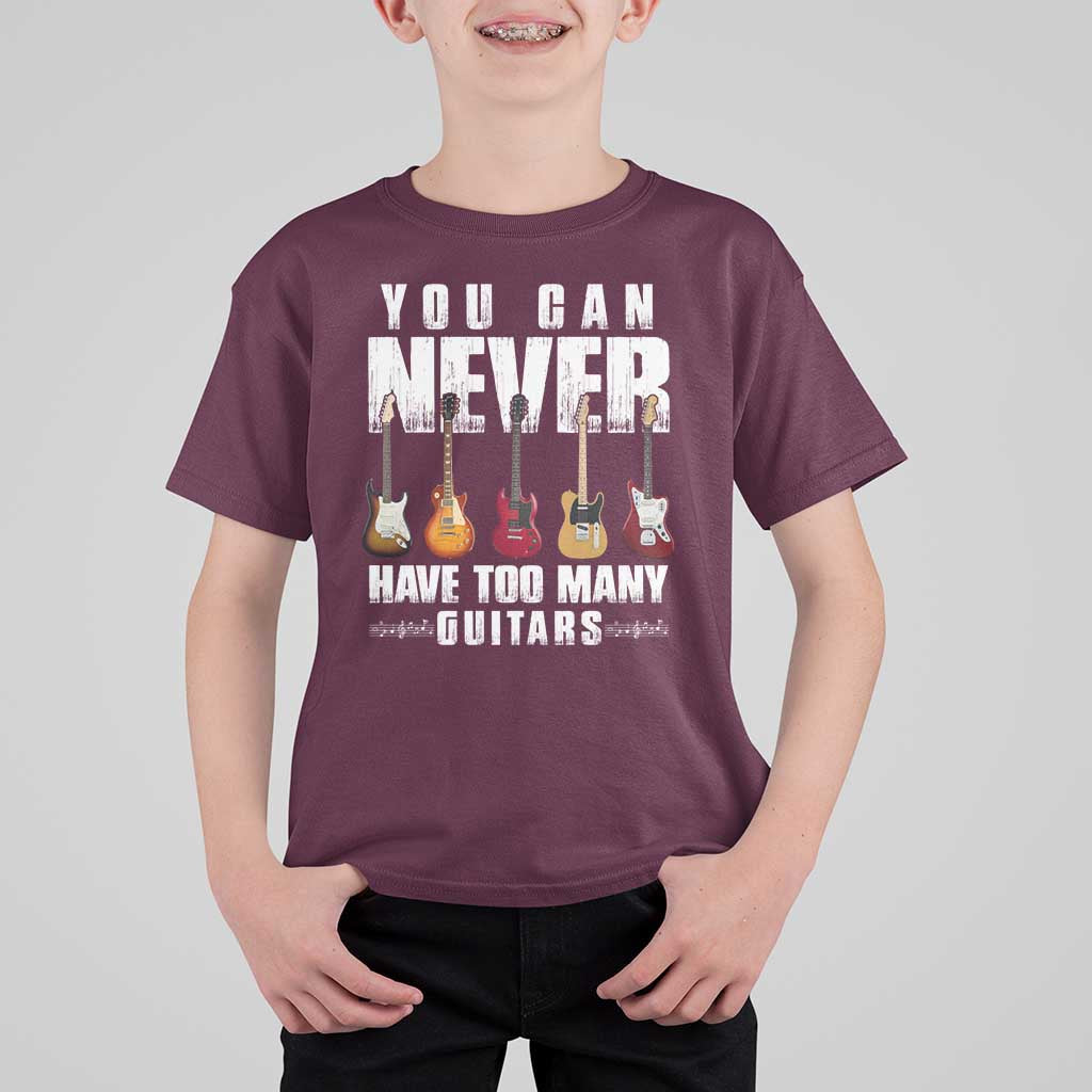 Funny Guitarist T Shirt For Kid You Can Never Have Too Many Guitars Music Life - Wonder Print Shop