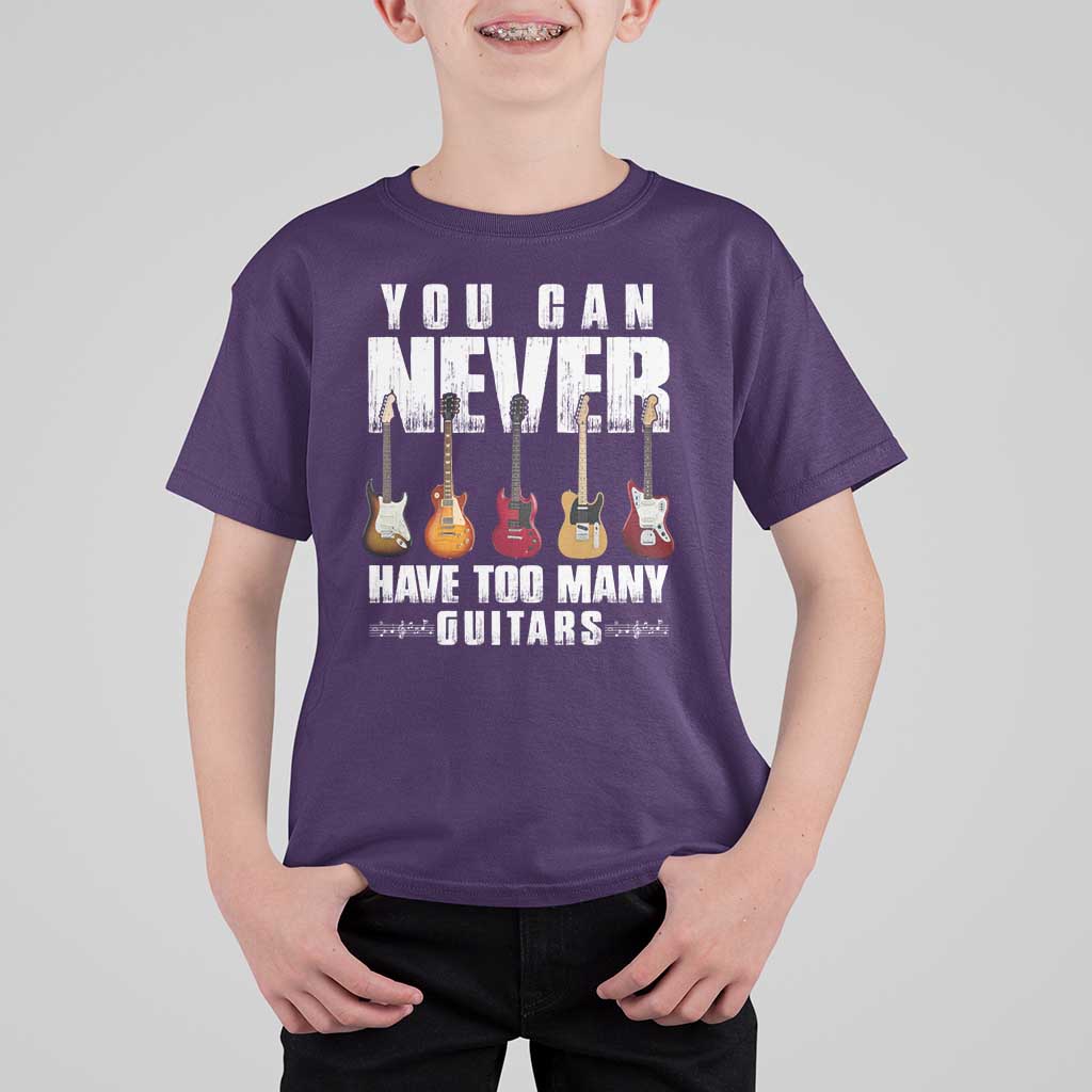 Funny Guitarist T Shirt For Kid You Can Never Have Too Many Guitars Music Life - Wonder Print Shop