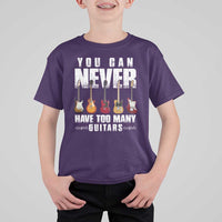 Funny Guitarist T Shirt For Kid You Can Never Have Too Many Guitars Music Life - Wonder Print Shop
