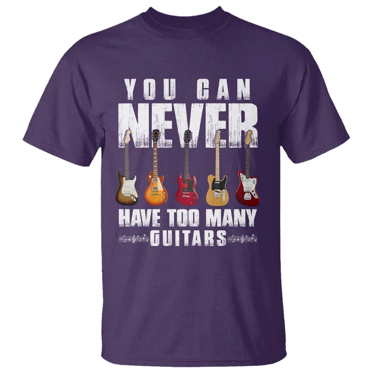 Funny Guitarist T Shirt You Can Never Have Too Many Guitars Music Life - Wonder Print Shop
