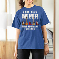 Funny Guitarist T Shirt For Women You Can Never Have Too Many Guitars Music Life - Wonder Print Shop