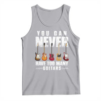 Funny Guitarist Tank Top You Can Never Have Too Many Guitars Music Life - Wonder Print Shop
