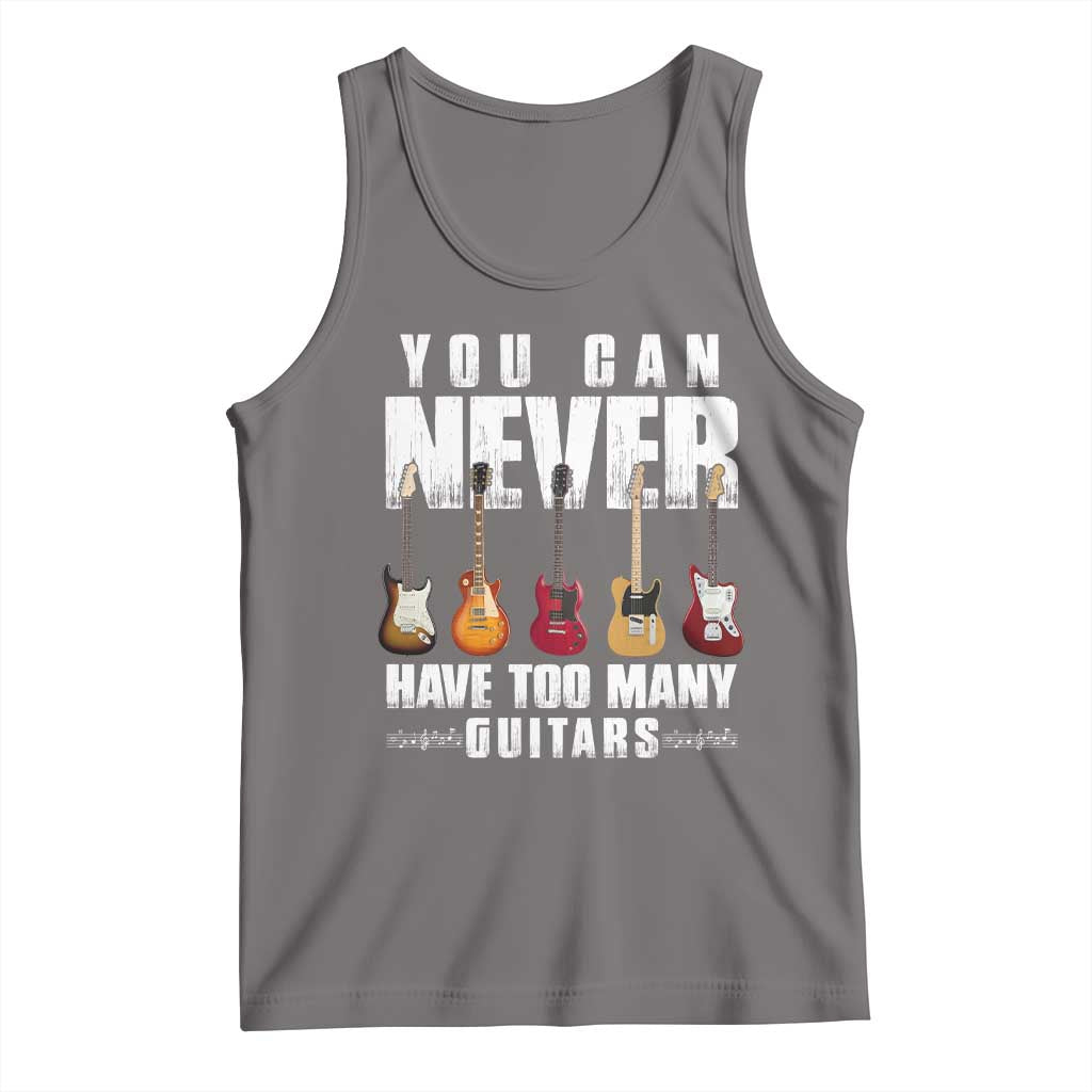 Funny Guitarist Tank Top You Can Never Have Too Many Guitars Music Life - Wonder Print Shop