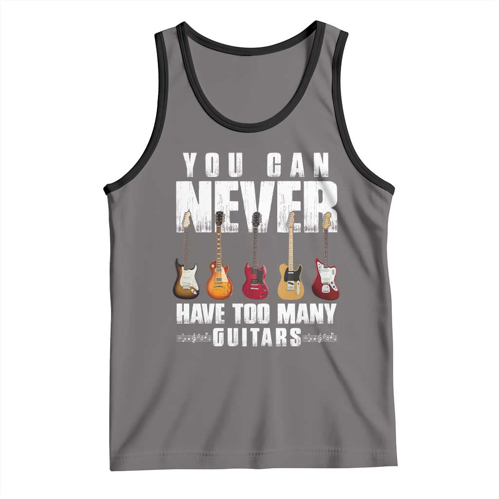 Funny Guitarist Tank Top You Can Never Have Too Many Guitars Music Life - Wonder Print Shop