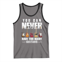 Funny Guitarist Tank Top You Can Never Have Too Many Guitars Music Life - Wonder Print Shop