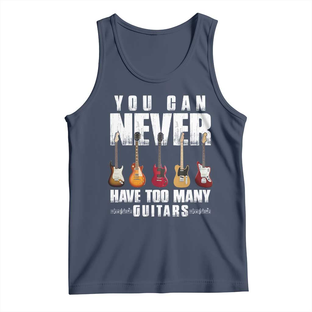Funny Guitarist Tank Top You Can Never Have Too Many Guitars Music Life - Wonder Print Shop