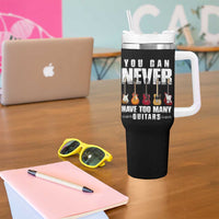 Funny Guitarist Tumbler With Handle You Can Never Have Too Many Guitars Music Life - Wonder Print Shop