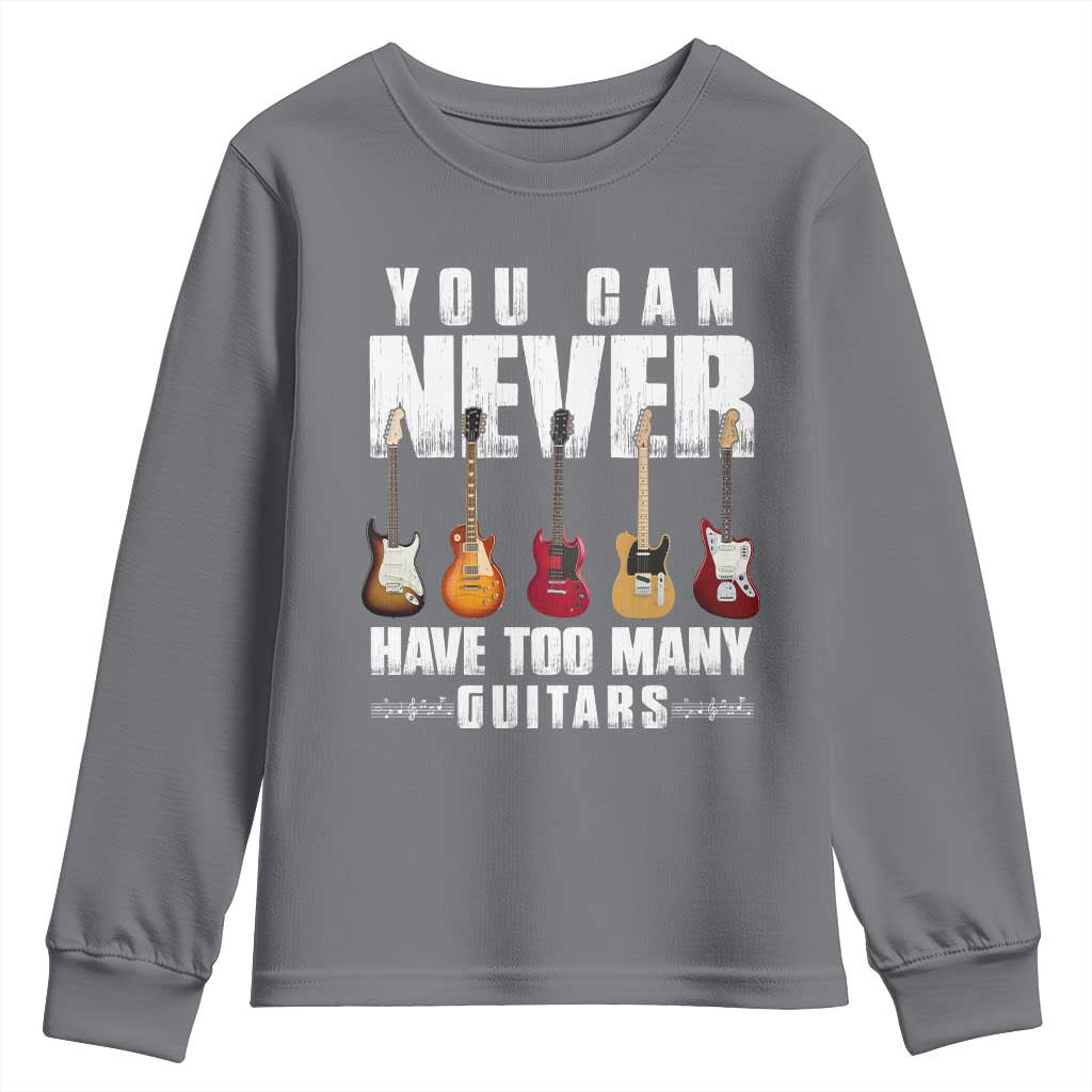 Funny Guitarist Youth Sweatshirt You Can Never Have Too Many Guitars Music Life - Wonder Print Shop