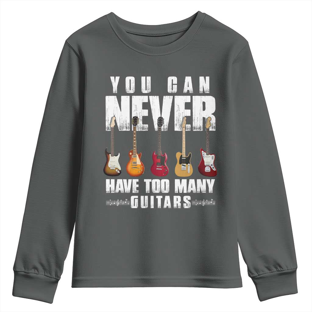 Funny Guitarist Youth Sweatshirt You Can Never Have Too Many Guitars Music Life - Wonder Print Shop