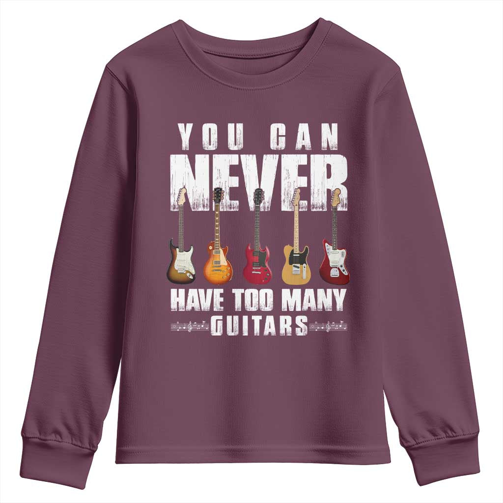 Funny Guitarist Youth Sweatshirt You Can Never Have Too Many Guitars Music Life - Wonder Print Shop