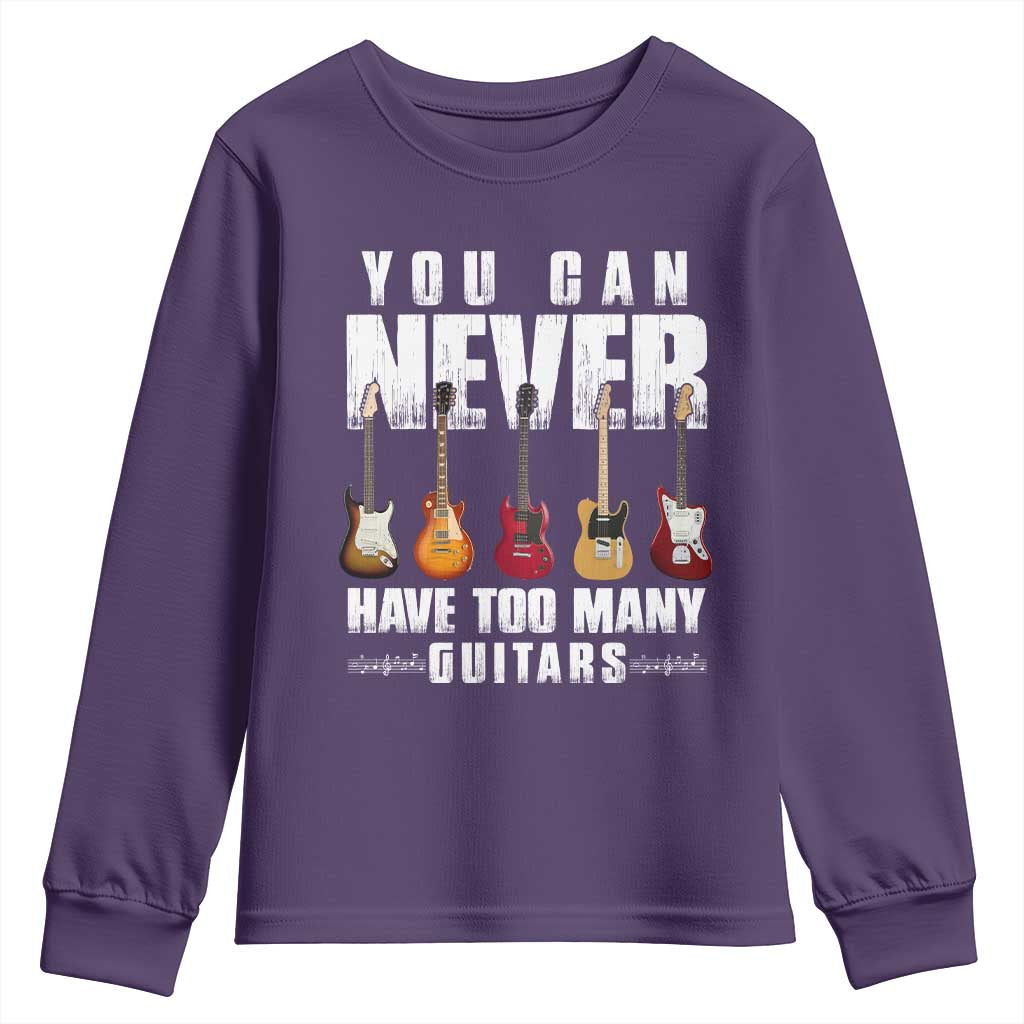Funny Guitarist Youth Sweatshirt You Can Never Have Too Many Guitars Music Life - Wonder Print Shop