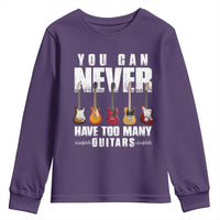 Funny Guitarist Youth Sweatshirt You Can Never Have Too Many Guitars Music Life - Wonder Print Shop