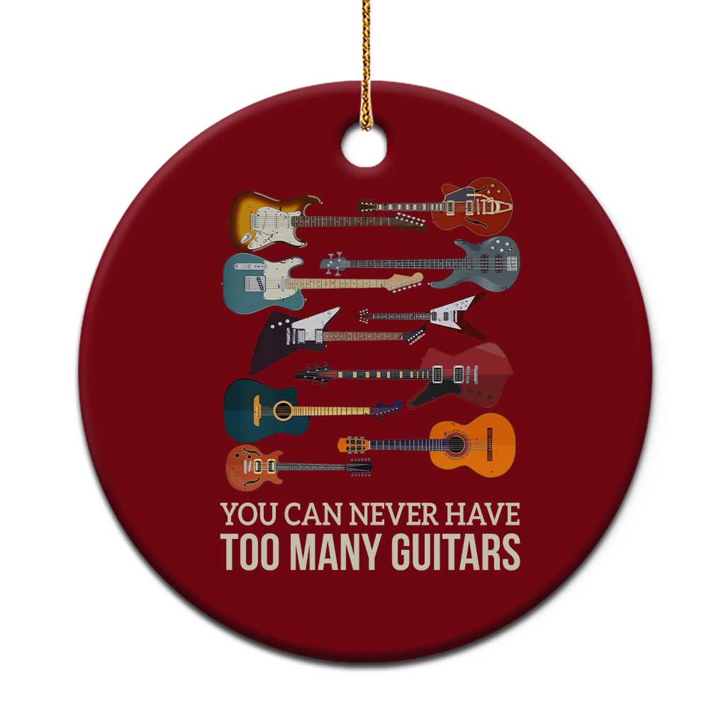 Funny Guitarist Ceramic Ornament You Can Never Have Too Many Guitars Vintage Guitar Lineup - Wonder Print Shop