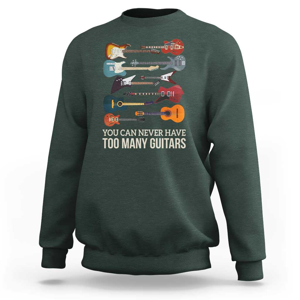 Funny Guitarist Sweatshirt You Can Never Have Too Many Guitars Vintage Guitar Lineup - Wonder Print Shop