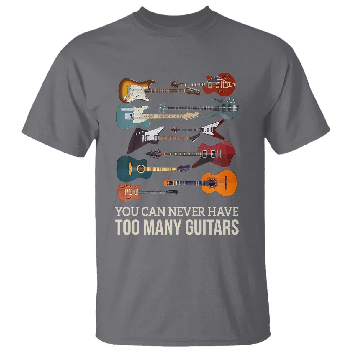 Funny Guitarist T Shirt You Can Never Have Too Many Guitars Vintage Guitar Lineup - Wonder Print Shop