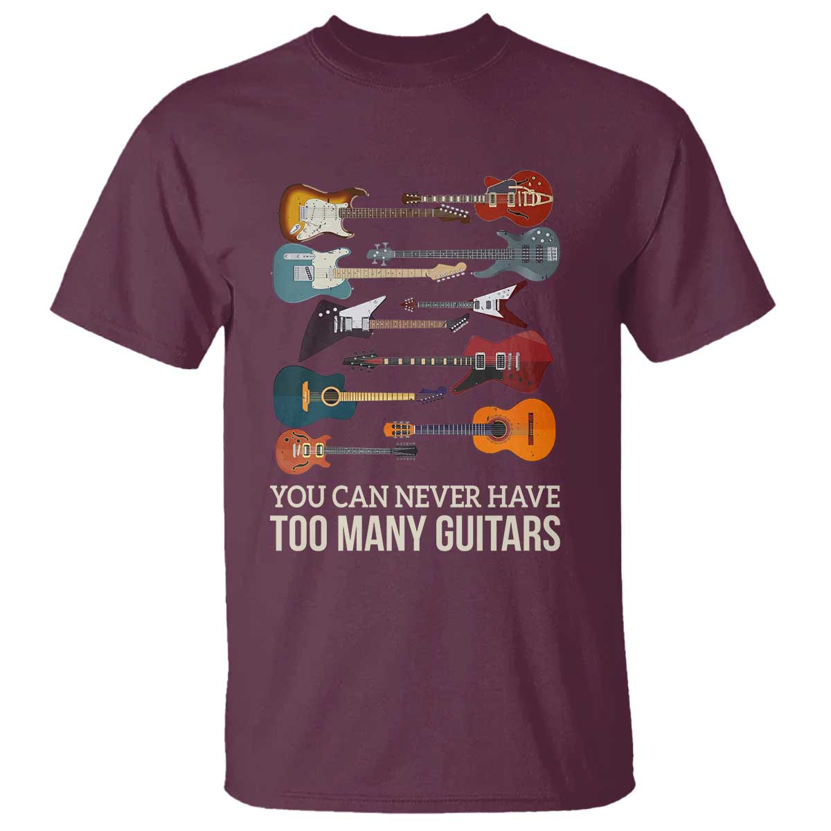Funny Guitarist T Shirt You Can Never Have Too Many Guitars Vintage Guitar Lineup - Wonder Print Shop