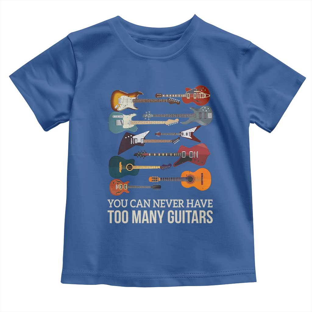 Funny Guitarist Toddler T Shirt You Can Never Have Too Many Guitars Vintage Guitar Lineup - Wonder Print Shop