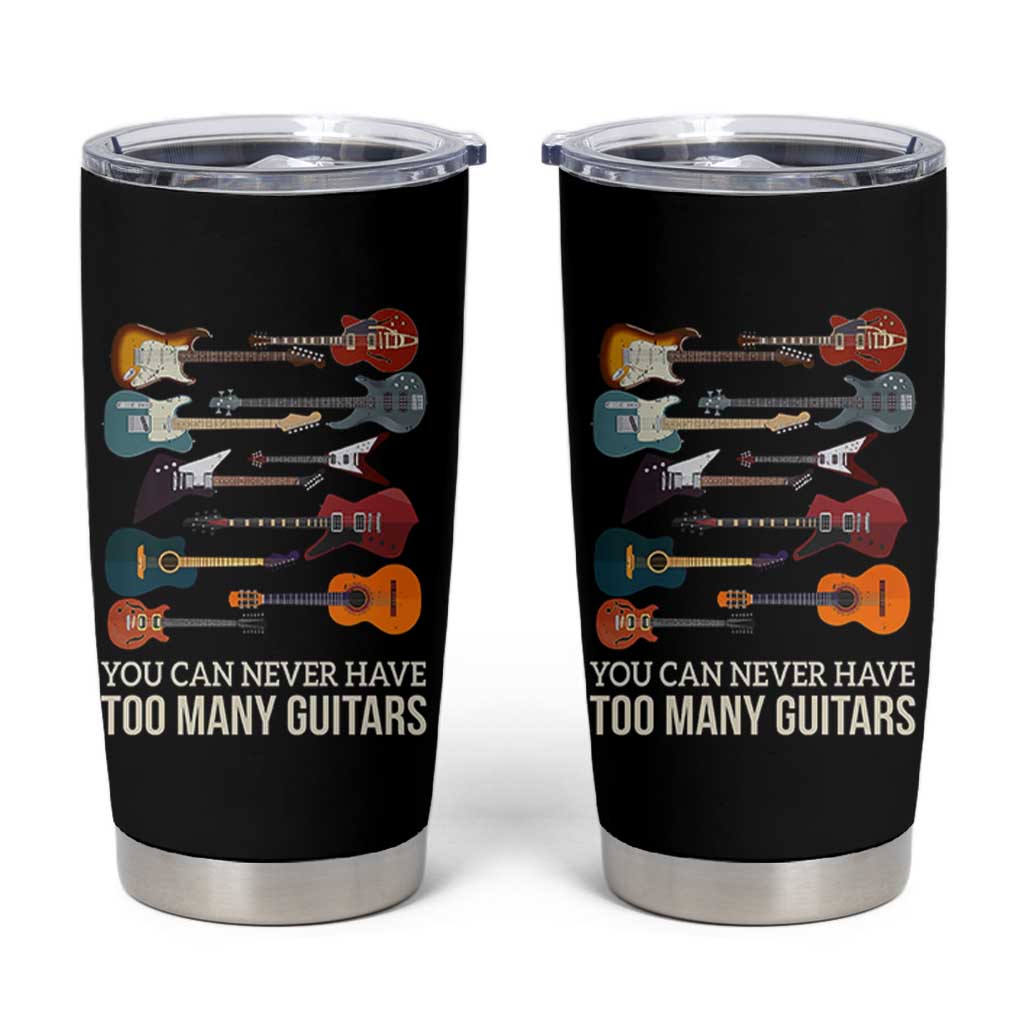 Funny Guitarist Tumbler Cup You Can Never Have Too Many Guitars Vintage Guitar Lineup - Wonder Print Shop