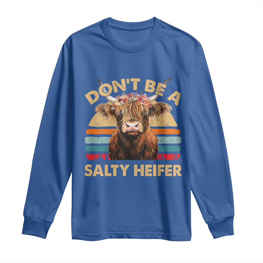 Highland Cow Long Sleeve Shirt Dont Be A Salty Heifer - Wonder Print Shop