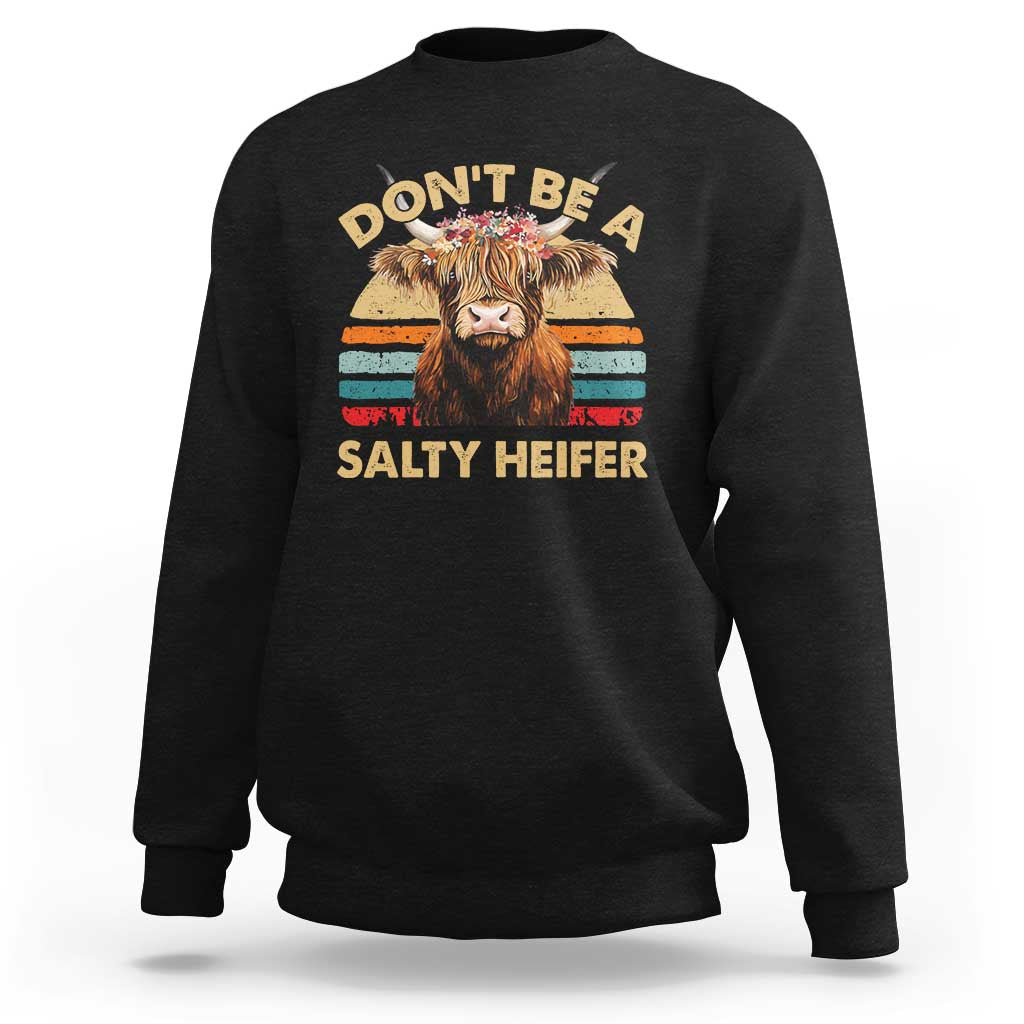 Highland Cow Sweatshirt Dont Be A Salty Heifer - Wonder Print Shop