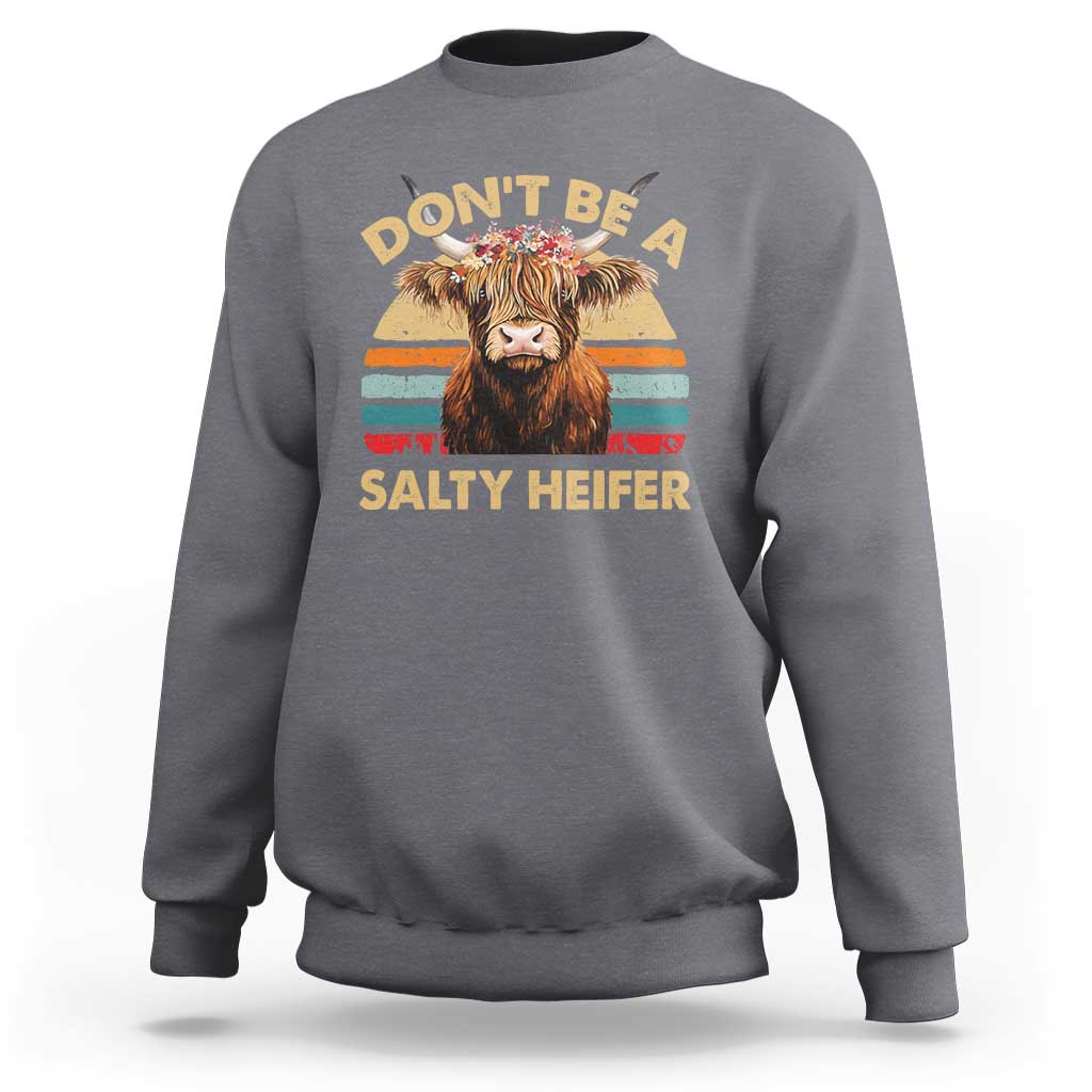 Highland Cow Sweatshirt Dont Be A Salty Heifer - Wonder Print Shop