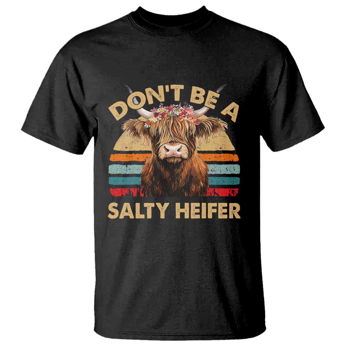 Highland Cow T Shirt Dont Be A Salty Heifer - Wonder Print Shop
