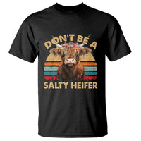 Highland Cow T Shirt Dont Be A Salty Heifer - Wonder Print Shop