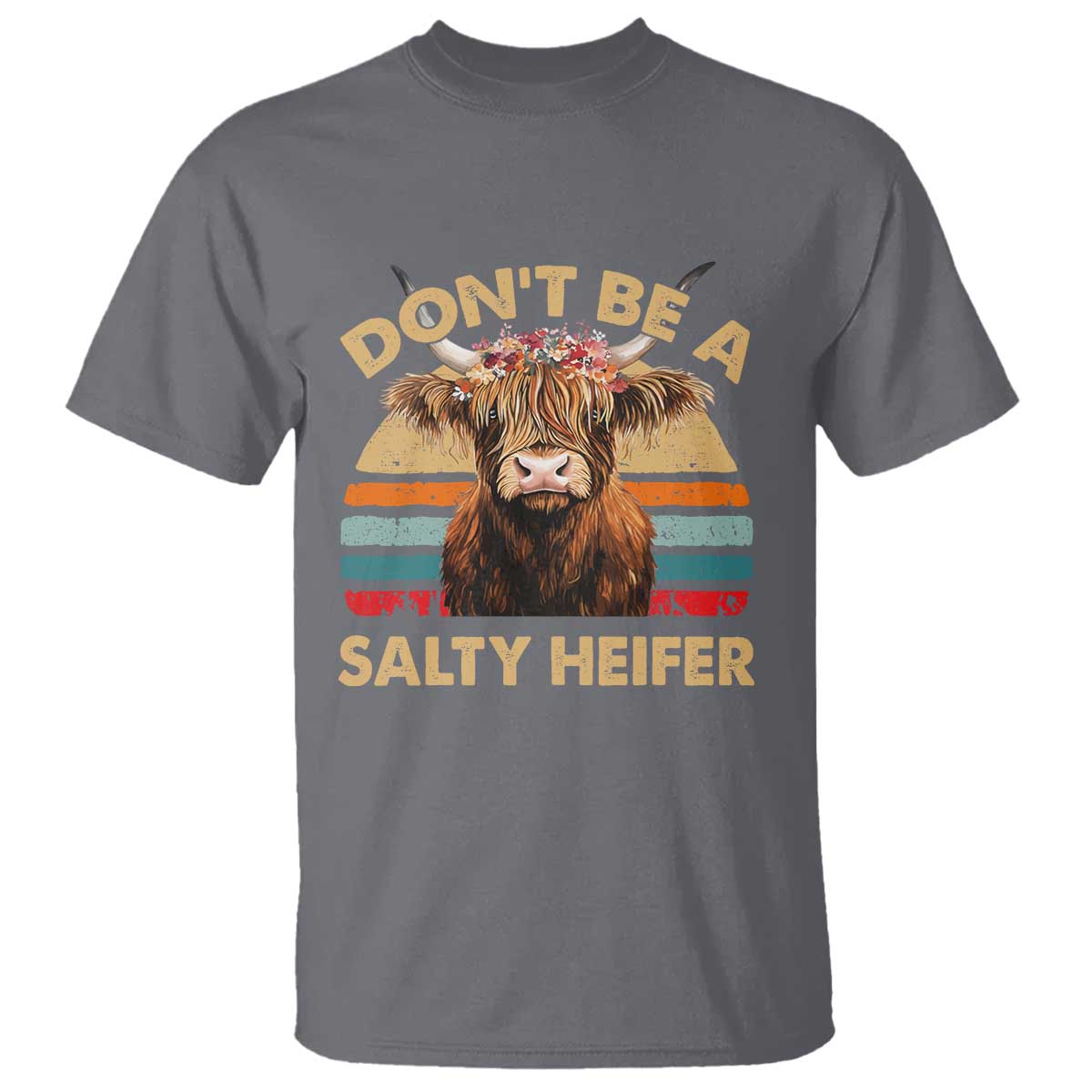 Highland Cow T Shirt Dont Be A Salty Heifer - Wonder Print Shop