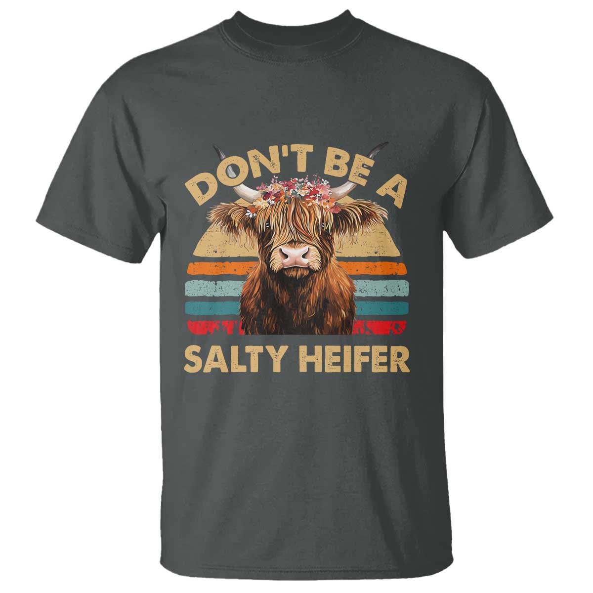 Highland Cow T Shirt Dont Be A Salty Heifer - Wonder Print Shop