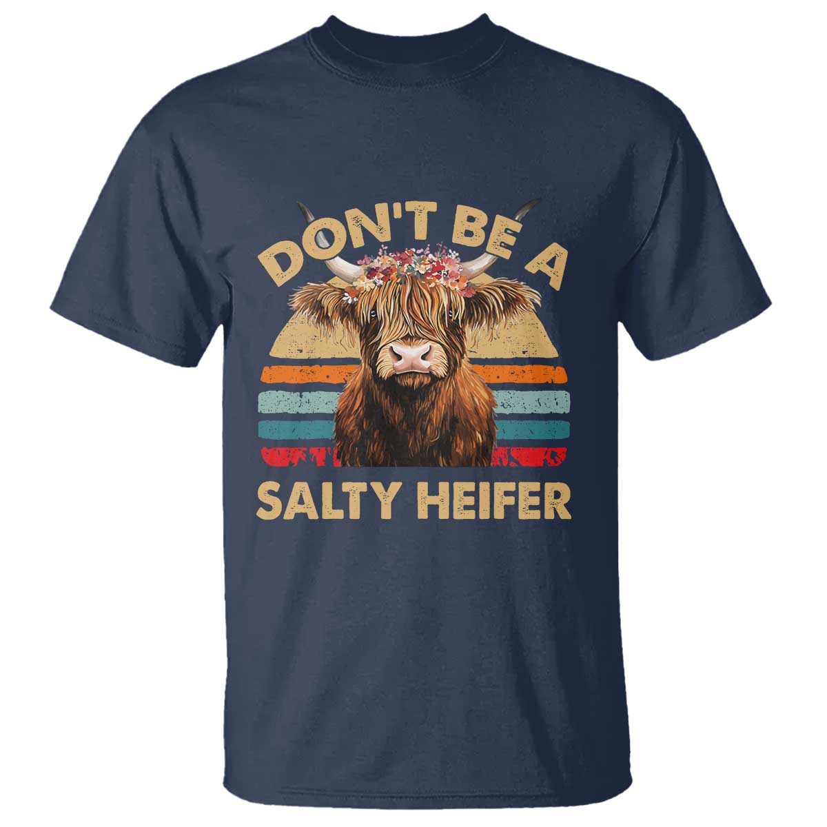 Highland Cow T Shirt Dont Be A Salty Heifer - Wonder Print Shop
