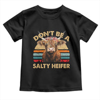 Highland Cow Toddler T Shirt Dont Be A Salty Heifer - Wonder Print Shop