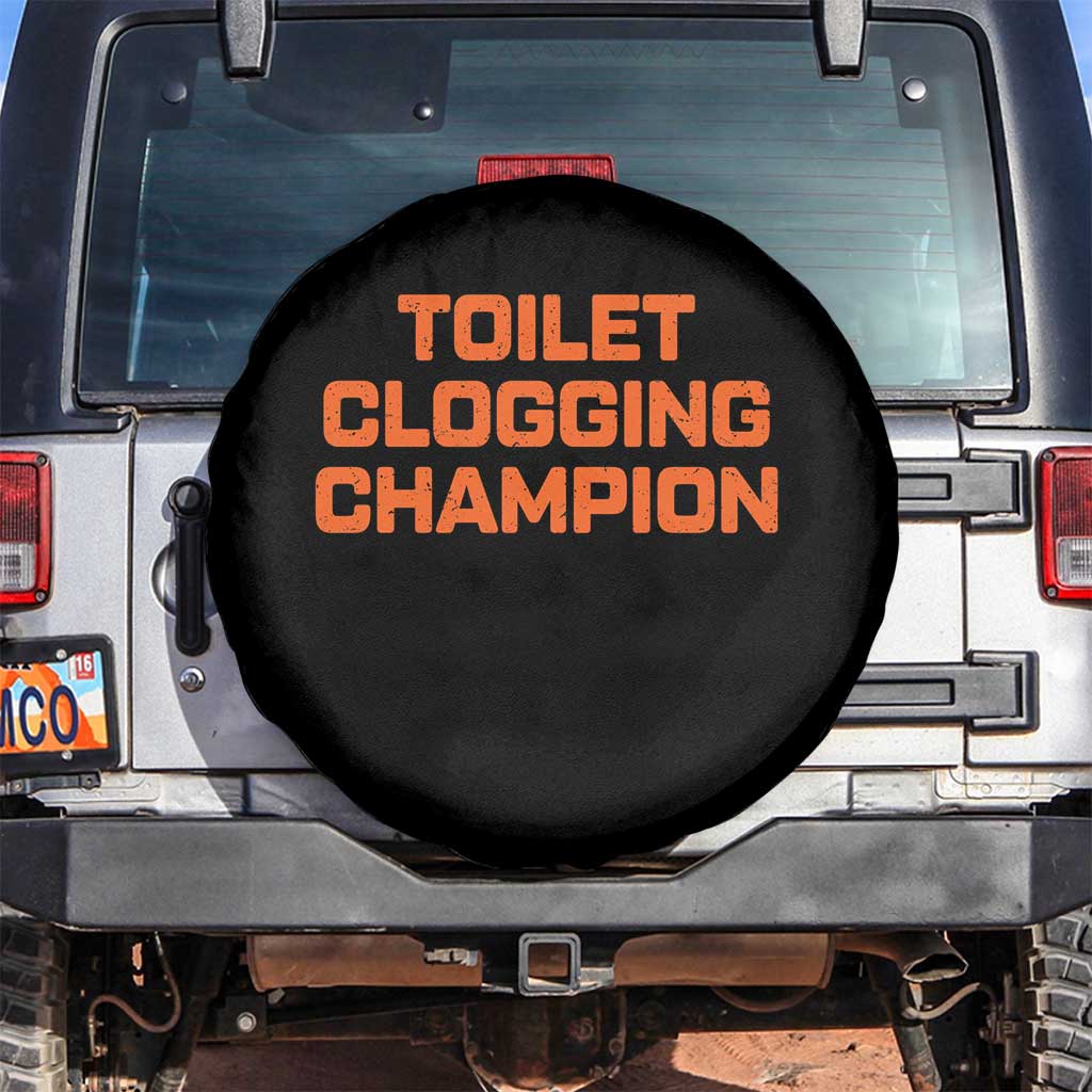 Toilet Clogging Champion Spare Tire Cover Funny Dirty Saying - Wonder Print Shop