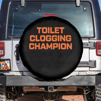 Toilet Clogging Champion Spare Tire Cover Funny Dirty Saying - Wonder Print Shop