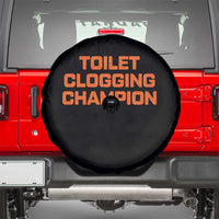 Toilet Clogging Champion Spare Tire Cover Funny Dirty Saying - Wonder Print Shop