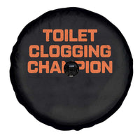 Toilet Clogging Champion Spare Tire Cover Funny Dirty Saying - Wonder Print Shop