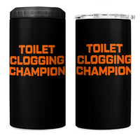 Toilet Clogging Champion 4 in 1 Can Cooler Tumbler Funny Dirty Saying - Wonder Print Shop
