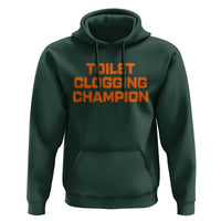 Toilet Clogging Champion Hoodie Funny Dirty Saying - Wonder Print Shop