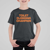 Toilet Clogging Champion T Shirt For Kid Funny Dirty Saying - Wonder Print Shop