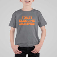 Toilet Clogging Champion T Shirt For Kid Funny Dirty Saying - Wonder Print Shop
