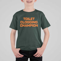 Toilet Clogging Champion T Shirt For Kid Funny Dirty Saying - Wonder Print Shop